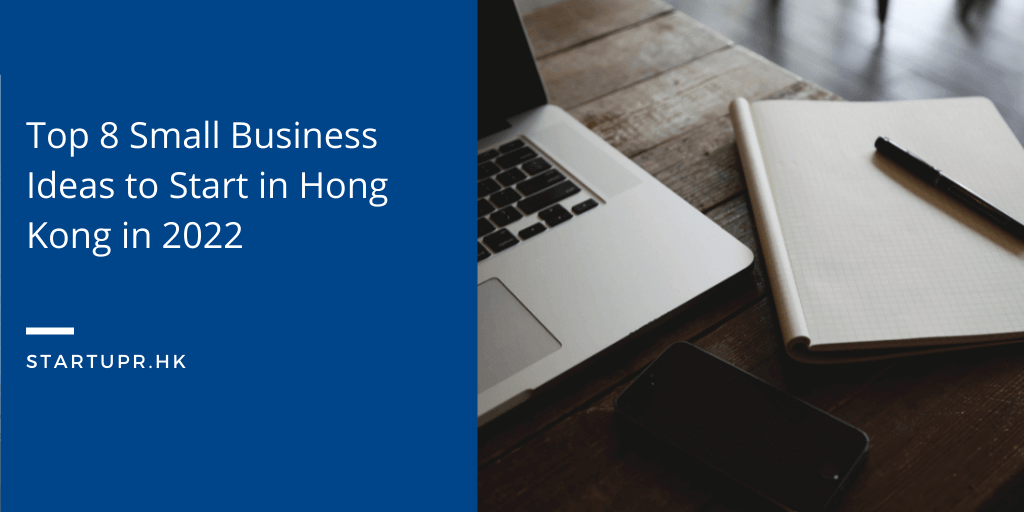 Small Business Ideas to Start in Hong Kong in 2022