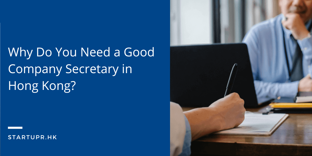 Why Do You Need a Good Company Secretary in Hong Kong?