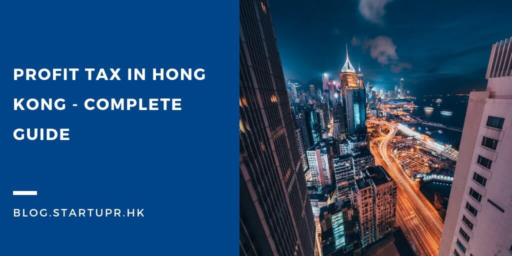 Profits tax in Hong Kong Complete Guide Startupr startupr.hk