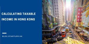 Calculating Taxable Income In Hong Kong - Startupr.hk