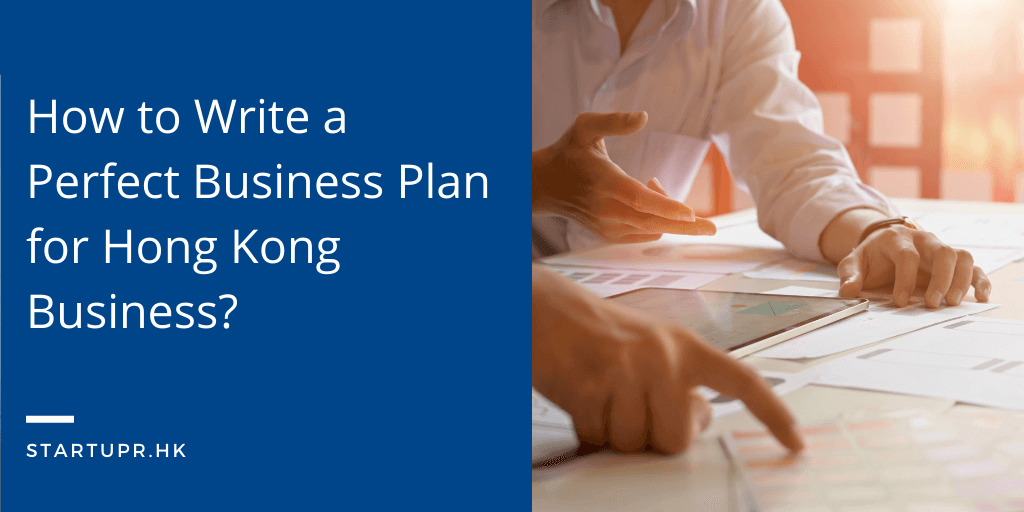 How to Write a Perfect Business Plan for Hong Kong Business?